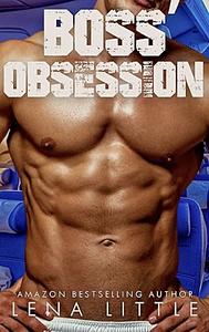 Boss' Obsession by Lena Little