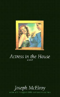 Actress in the House by Joseph McElroy