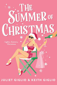 The Summer of Christmas by Keith Giglio, Juliet Giglio