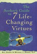 The Seeker's Guide to 7 Life-Changing Virtues by Bill Dodds, Michael J. Dodds