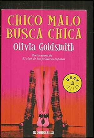 Chico malo busca chica by Olivia Goldsmith