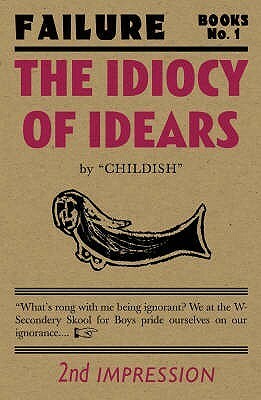 The Idiocy of Idears by Billy Childish