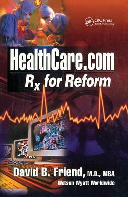 Healthcare.com: RX for Reform by David Friend