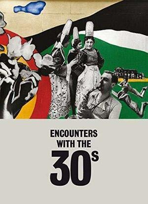 Encounters with the 30s by Jordana Mendelson