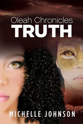 Oleah Chronicles: Truth by Michelle Johnson