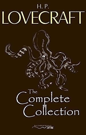 The Complete Collection of H. P. Lovecraft by H.P. Lovecraft