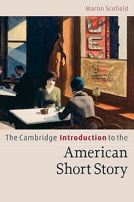 The Cambridge Introduction to the American Short Story by Martin Scofield