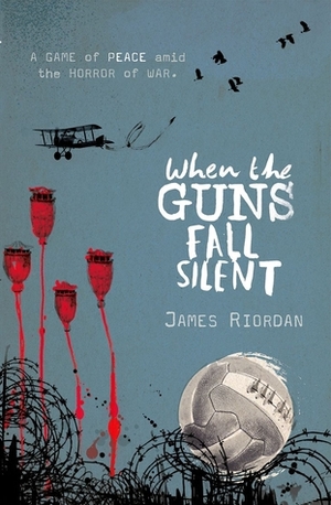 When the Guns Fall Silent by James Riordan