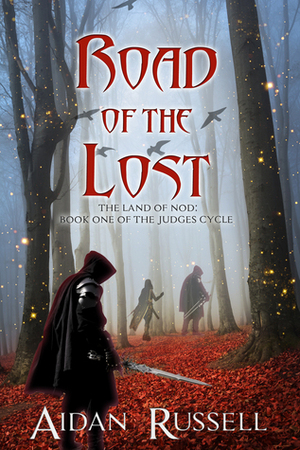 Road of the Lost: Book One of the Judges Cycle by Aidan Russell