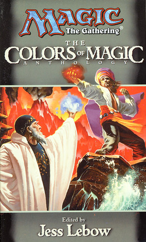 The Colors of Magic by Jeff Grubb, Francis Lebaron, Richard Lee Byers, Jess Lebow, Tom Leupold, Loren L. Coleman, Don Perrin, J. Robert King, Kevin T. Stein, Vance Moore, Paul B. Thompson, Jonathan Tweet