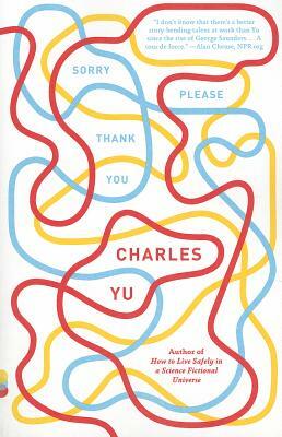 Sorry Please Thank You by Charles Yu