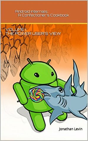 Android Internals::Power User's View by Jonathan Levin