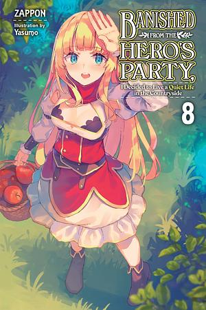 Banished from the Hero's Party, I Decided to Live a Quiet Life in the Countryside, Vol. 8 by Zappon