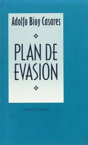 Plan de Evasión by Adolfo Bioy Casares