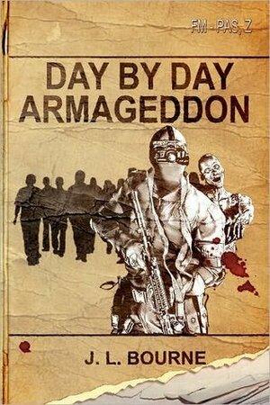 Day by Day Armageddon by J.L. Bourne