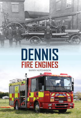 Dennis Fire Engines by Barry Hutchinson