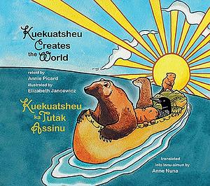  Kuekuatsheu Creates the World by annie picard