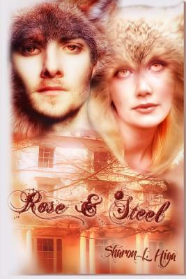 Rose And Steel by Sharon L. Higa