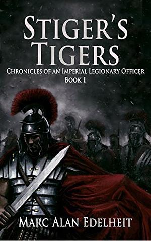 Stiger’s Tigers by Marc Alan Edelheit