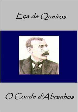 O Conde d'Abranhos by Eça de Queirós