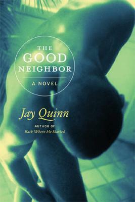 The Good Neighbor by Jay Quinn