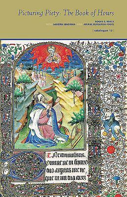 Picturing Piety: The Book of Hours by Roger Wieck