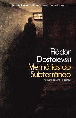 Memórias do Subterrâneo by Fyodor Dostoevsky, António Pescada