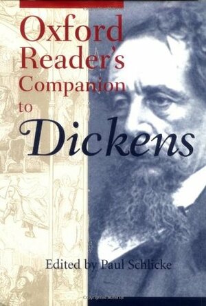 Oxford Reader's Companion to Dickens by Paul Schlicke