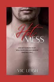 A Hot Mess by Vic Leigh