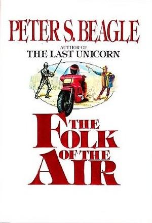 The Folk of the Air by Peter S. Beagle