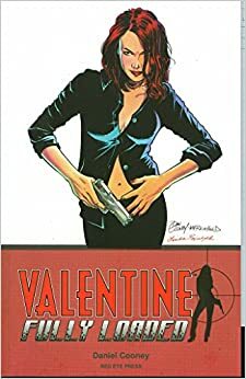 Valentine: Fully Loaded: Book 1 by Daniel Cooney