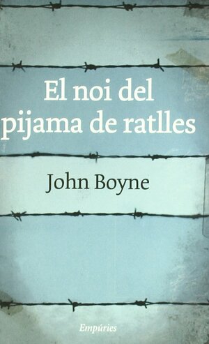 El noi del pijama de ratlles by John Boyne