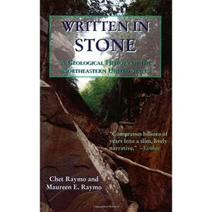 Written in Stone: A Geological History of the Northeastern United States by Maureen E. Raymo, Chet Raymo