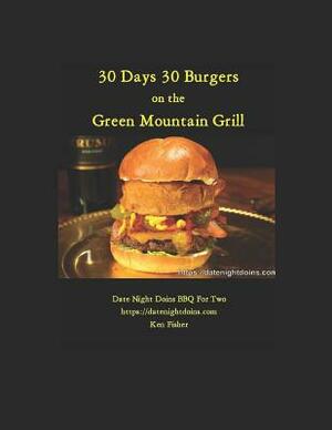 30 Days 30 Burgers: Green Mountain Grill by Ken Fisher