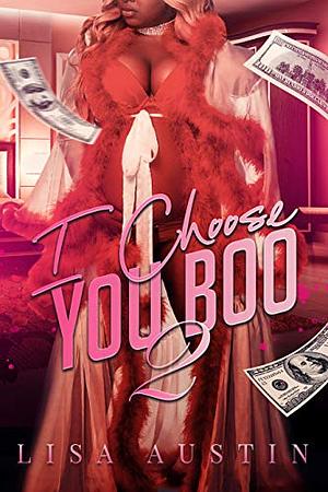 I Choose You Boo 2 by Lisa Austin