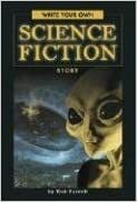 Write Your Own Science Fiction Story by Tish Farrell