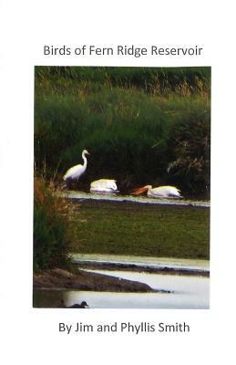 Birds of Fern Ridge Reservoir by Phyllis Smith, James Smith