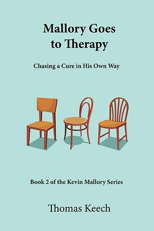 Mallory Goes to Therapy by Thomas Walton Keech, Thomas Walton Keech