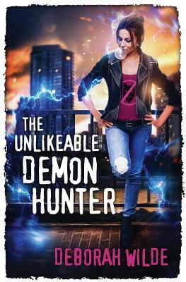 The Unlikeable Demon Hunter: A Devilishly Funny Urban Fantasy Romance by Deborah Wilde