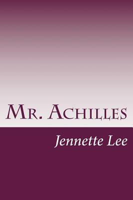 Mr. Achilles by Jennette Lee