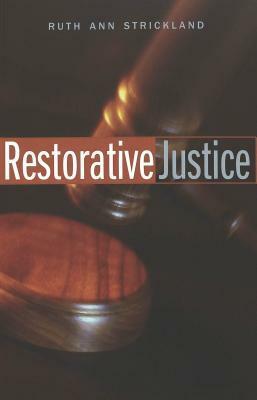 Restorative Justice by Ruth Ann Strickland