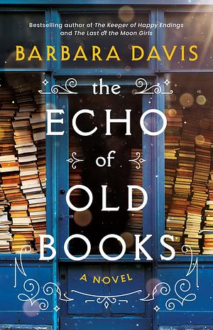 The Echo of Old Books: A Novel by Barbara Davis, Barbara Davis
