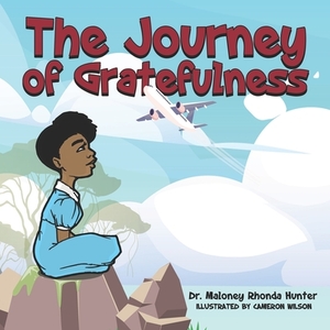 The Journey Of Gratefulness by Maloney Rhonda Hunter