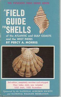 A Field Guide to Shells of the Atlantic and Gulf Coasts and the West Indies by Percy A. Morris