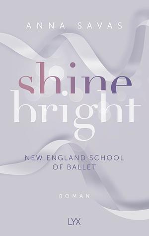 Shine Bright by Anna Savas