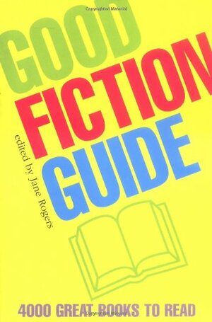 Good Fiction Guide by Jane Rogers