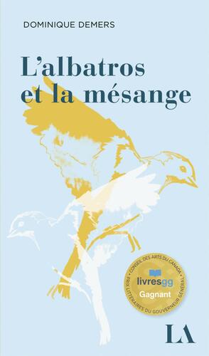 L'ALBATROS ET LA MESANGE by DEMERS DOMINIQUE
