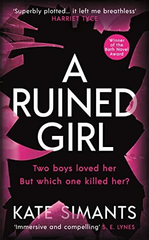 A Ruined Girl: Winner of the Bath Novel Award by Kate Simants
