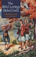 The Wild Lorings - Detectives by Gwendoline Courtney