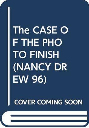 The Case of the Photo Finish by Carolyn Keene, Anne Greenberg, Ann Greenberg